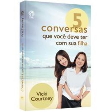Imagem de 5 CONVERSAS QUE VOCE DEVE TER COM SUA FILHA