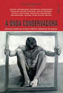 Imagem de A ONDA CONSERVADORA - ENSAIOS SOBRE OS ATUAIS TEMPOS SOMBRIOS NO BRASIL