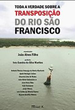 Imagem de TODA A VERDADE SOBRE A TRANSPOSICAO DO RIO SAO FRANCISCO