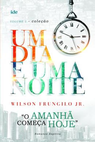 Picture of UM DIA E UMA NOITE - O AMANHA COMECA HOJE