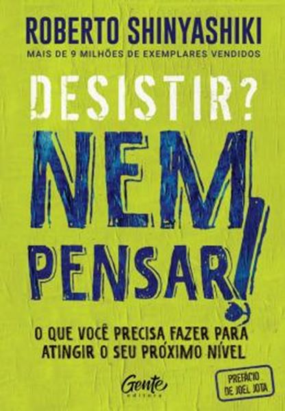 Picture of DESISTIR? NEM PENSAR! O QUE VOCE PRECISA FAZER PARA ATINGIR SEU PROXIMO NIVEL