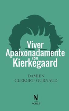 Imagem de VIVER APAIXONADAMENTE COM KIERKEGAARD