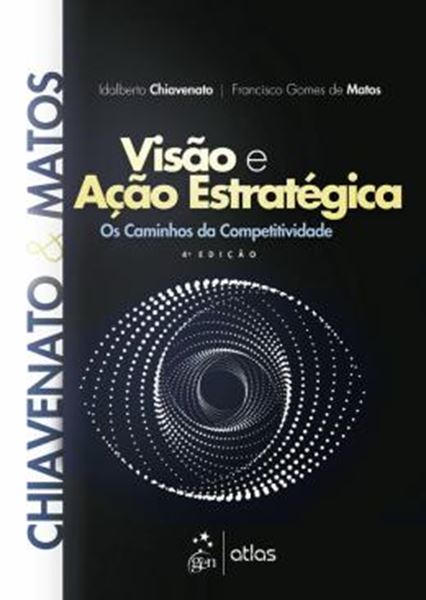 Picture of VISAO E ACAO ESTRATEGICA - OS CAMINHOS DA COMPETITIVIDADE - 4ª ED 2022