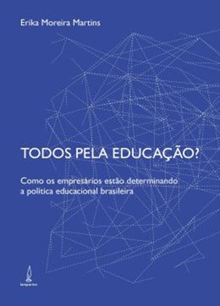 Picture of TODOS PELA EDUCACAO? - COMO OS EMPRESARIOS ESTAO DETERMINANDO A POLITICA EDUCACIONAL BRASILEIRA