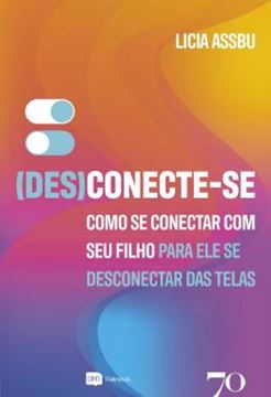 Imagem de (DES)CONECTE-SE - COMO SE CONECTAR COM SEU FILHO PARA ELE SE DESCONECTAR DAS TELAS