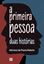 Imagem de A PRIMEIRA PESSOA - DUAS HISTORIAS