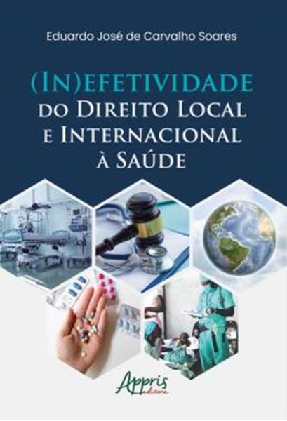 Picture of (IN)EFETIVIDADE DO DIREITO LOCAL E INTERNACIONAL A SAUDE