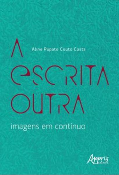 Picture of A ESCRITA OUTRA - IMAGENS EM CONTINUO