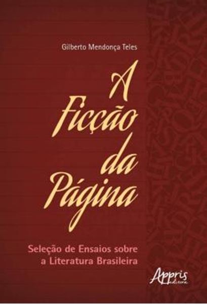 Picture of A FICCAO DA PAGINA - SELECAO DE ENSAIOS SOBRE A LITERATURA BRASILEIRA