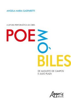 Imagem de A LEITURA PERFORMATICA DA OBRA POEMOBILES, DE AUGUSTO DE CAMPOS E JULIO PLAZA