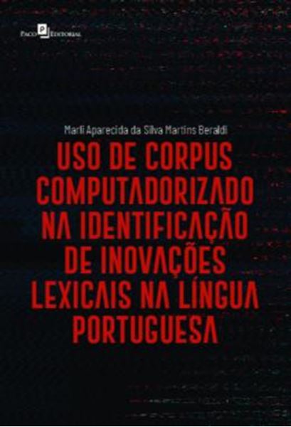 Picture of USO DE CORPUS COMPUTADORIZADO NA IDENTIFICACAO DE INOVACOES LEXICAIS NA LINGUA PORTUGUESA