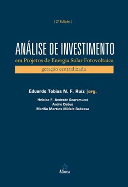 Picture of ANALISE DE INVESTIMENTO EM PROJETOS DE ENERGIA SOLAR FOTOVOLTAICA - GERACAO CENTRALIZADA - 2ª ED