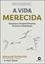Imagem de A VIDA MERECIDA