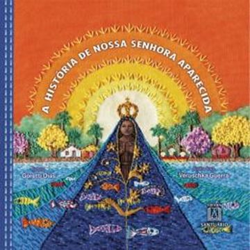 Imagem de A HISTORIA DE NOSSA SENHORA APARECIDA