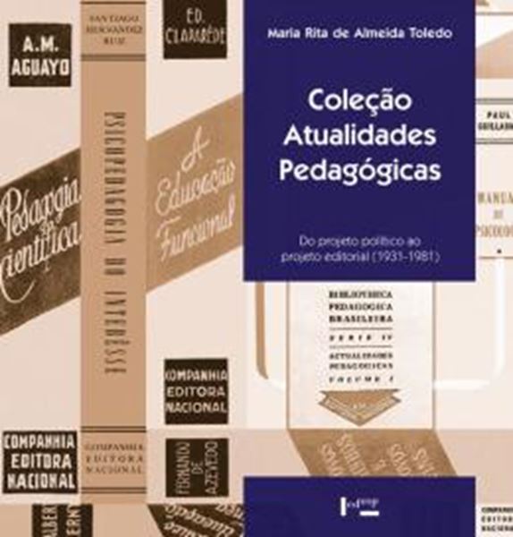 Picture of COLECAO ATUALIDADES PEDAGOGICAS - VOLUME 1 - DO PROJETO POLITICO AO PROJETO EDITORIAL (1931-1981)