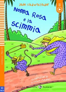 Imagem de NONNA ROSA E LA SCIMMIA - LETTURE GRADUATE ELI BAMBINI PRE-A1 - DOWNLOADABLE MULTIMEDIA