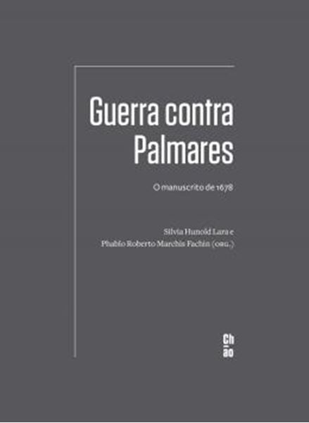 Picture of CHAO - GUERRA CONTRA PALMARES - O MANUSCRITO DE 1678