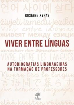 Imagem de VIVER ENTRE LÍNGUAS - AUTOBIOGRAFIAS LINGUAGEIRAS NA FORMAÇÃO DE PROFESSORES