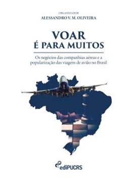 Imagem de VOAR É PARA MUITOS: OS NEGÓCIOS DAS COMPANHIAS AÉREAS E A POPULARIZAÇÃO DAS VIAGENS DE AVIÃO NO BRASIL