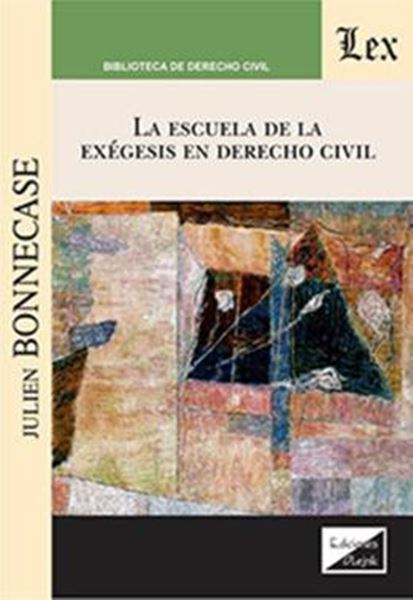 Picture of LA ESCUELA DE LA EXEGESIS EN DERECHO CIVIL