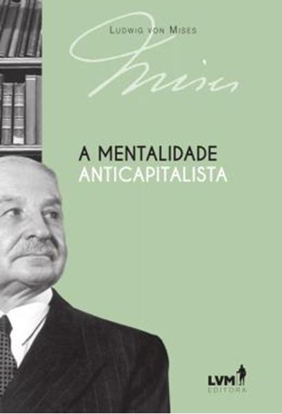 Picture of A MENTALIDADE ANTICAPITALISTA