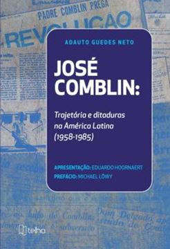 Imagem de JOSE COMBLIN - TRAJETORIA E DITADURAS NA AMERICA LATINA (1958-1985)