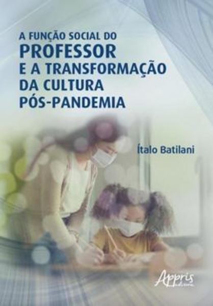Picture of A FUNCAO SOCIAL DO PROFESSOR E A TRANSFORMACAO DA CULTURA POS-PANDEMIA