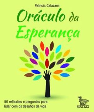 Imagem de ORACULO DA ESPERANCA: 50 REFLEXÕES E PERGUNTAS PARA LIDAR COM OS DESAFIOS DA VIDA