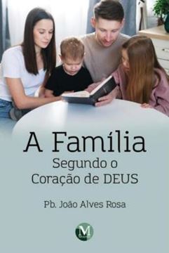 Imagem de A FAMILIA SEGUNDO O CORACAO DE DEUS