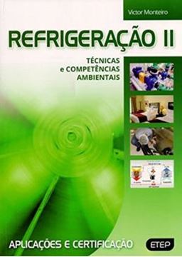 Imagem de REFRIGERACAO II - TECNICAS E COMPETENCIAS AMBIENTAIS - APLICACOES E CERTIFICACAO