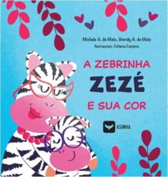 Imagem de ZEBRINHA ZEZE E SUA COR, A