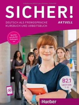 Imagem de SICHER! AKTUELL B2.1 - KURS- UND ARBEITSBUCH MIT AUDIOS ONLINE - LEKTION 1–6