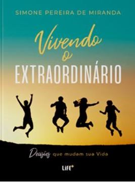 Imagem de VIVENDO O EXTRAORDINARIO - DECISOES QUE MUDAM SUA VIDA