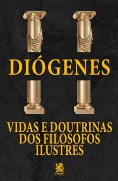 Imagem de VIDAS E DOUTRINAS DOS FILOSOFOS ILUSTRES - DIOGENES LAERCIO