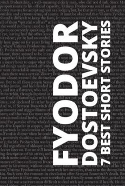 Picture of 7 BEST SHORT STORIES BY FYODOR DOSTOEVSKY