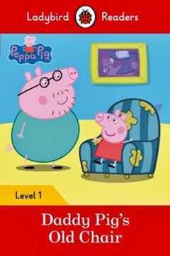 Imagem de PEPPA PIG - DADDY PIGS OLD CHAIR - BOOK WITH DOWNLOADABLE AUDIO - LEVEL 1