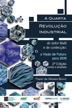Imagem de A QUARTA REVOLUCAO INDUSTRIAL DO SETOR TEXTIL E DE CONFECCAO - 2ª ED