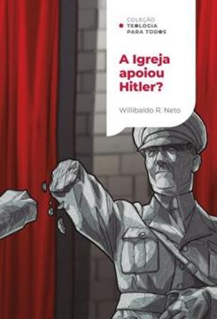 Imagem de A IGREJA APOIOU HITLER? - COLECAO TEOLOGIA PARA TODOS
