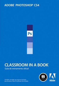 Imagem de ADOBE PHOTOSHOP CS4 CLASSROOM IN A BOOK