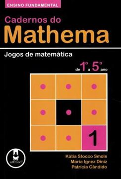 Imagem de CADERNOS DO MATHEMA - JOGOS DE MATEMATICA DE 1º A 5º ANO