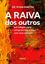 Imagem de A RAIVA DOS OUTROS: ESTRATEGIAS PARA COMPREENDER E LIDAR COM ESSA EMOCAO