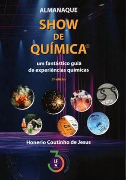 Imagem de ALMANAQUE SHOW DE QUIMICA - UM FANTASTICO GUIA DE EXPERIENCIAS QUIMICAS - 2ª ED