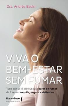 Imagem de VIVA O BEM - ESTAR SEM FUMAR - TUDO QUE VOCE PRECISA PARA PARAR DE FUMAR DE FORMA TRANQUILA, SEGURA E DEFINITIVA