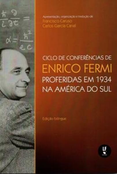 Picture of CICLO DE CONFERENCIAS DE ENRICO FERMI PROFERIDAS EM 1934 NA AMERICA DO SUL
