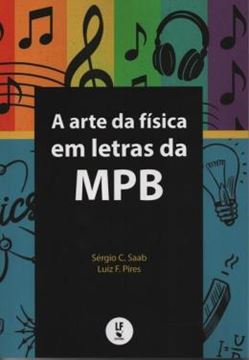 Imagem de A ARTE DA FISICA EM LETRAS DA MPB