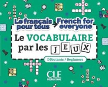 Imagem de LE FRANCAIS POUR TOUS / FRENCH FOR EVERYONE - LE VOCABULAIRE PAR LES JEUX - NIVEAUX A1/A2 - LIVRE + AUDIO TELECHARGEABLE