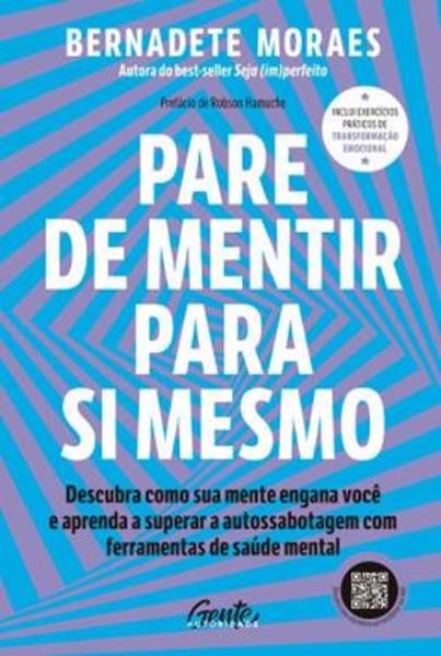 Picture of PARE DE MENTIR PARA SI MESMO - DESCUBRA COMO SUA MENTE ENGANA VOCE E APRENDA A SUPERAR A AUTOSSABOTAGEM COM FERRAMENTAS DE SAUDE MENTAL