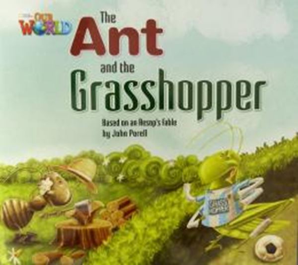 Picture of OUR WORLD READERS A1 - THE ANT AND THE GRASSHOPPER - BASED ON AN AESOP´S FABLE - BIG BOOK