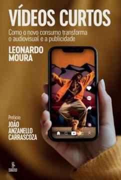 Imagem de VIDEOS CURTOS - COMO O NOVO CONSUMO TRANSFORMA O AUDIOVISUAL E A PUBLICIDADE