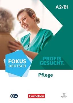 Imagem de FOKUS DEUTSCH A2/B1 - PROFIS GESUCHT - BERUFSFELD PFLEGE - KURS- UND UBUNGSBUCH INKL. E-BOOK